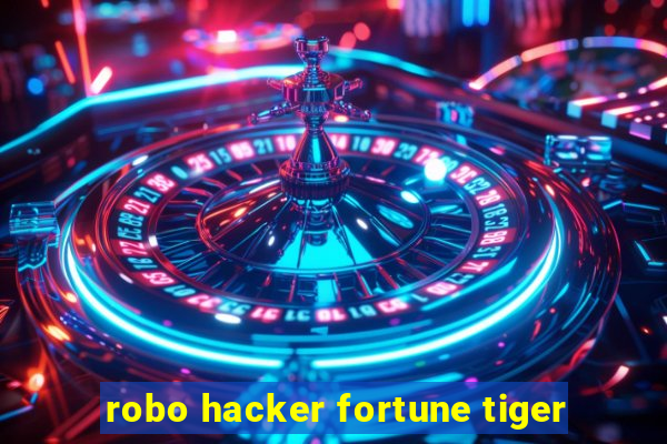 robo hacker fortune tiger